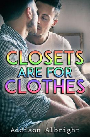 Knjiga Closets Are for Clothes Addison Albright