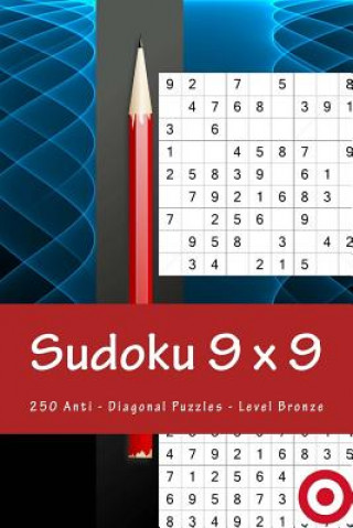 Carte Sudoku 9 X 9 - 250 Anti - Diagonal Puzzles - Level Bronze: Efficiency and Rest Andrii Pitenko