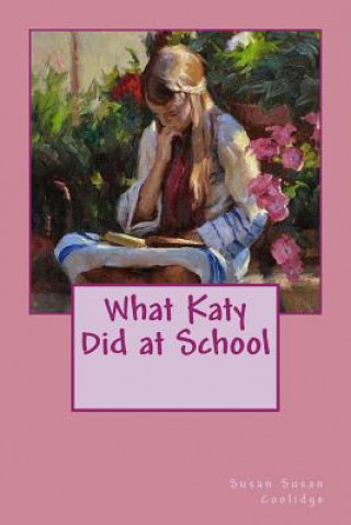 Carte What Katy Did at School Susan Susan Coolidge