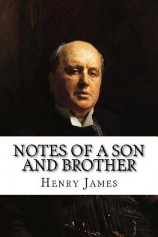 Kniha Notes of a Son and Brother Henry James