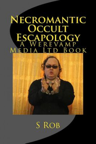 Knjiga Necromantic Occult Escapology S Rob