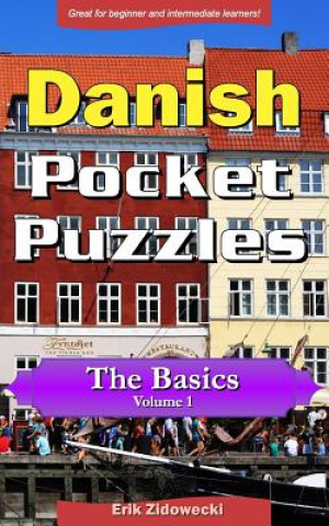 Carte Danish Pocket Puzzles - The Basics - Volume 1: A collection of puzzles and quizzes to aid your language learning Erik Zidowecki