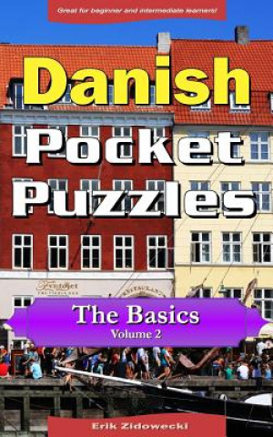 Kniha Danish Pocket Puzzles - The Basics - Volume 2: A collection of puzzles and quizzes to aid your language learning Erik Zidowecki