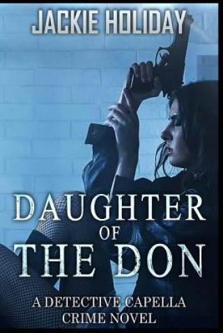 Libro Daughter of the Don: A Detective Capella Crime Novel Jackie Holiday