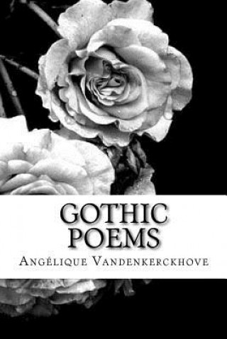 Книга Gothic Poems Angelique Vandenkerckhove