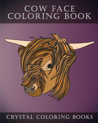 Carte Cow Coloring Book: 30 Simple Line Drawing Cow Face Coloring Pages Crystal Coloring Books