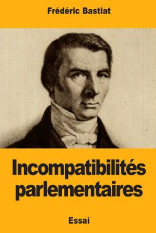 Kniha Incompatibilités parlementaires Frederic Bastiat