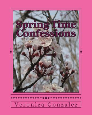 Book Spring Time Confessions Veronica Gonzalez