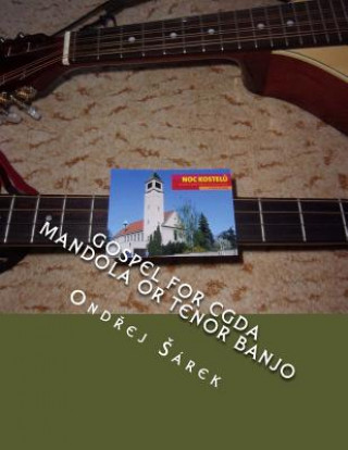 Kniha Gospel for CGDA Mandola or Tenor Banjo Ondrej Sarek