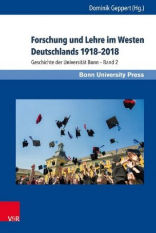 Carte Forschung und Lehre im Westen Deutschlands 1918-2018 Dominik Geppert