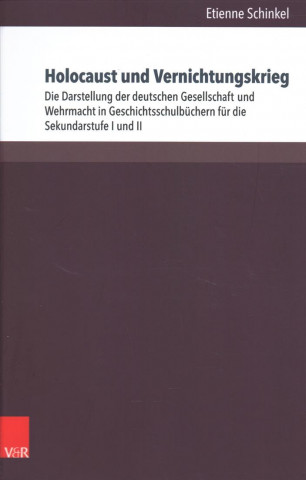 Kniha Schinkel, E: Holocaust und Vernichtungskrieg Etienne Schinkel