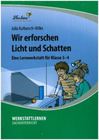 Kniha Wir erforschen Licht und Schatten (PR) Julia Kulbarsch-Wilke