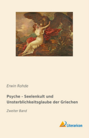 Książka Psyche - Seelenkult und Unsterblichkeitsglaube der Griechen Erwin Rohde