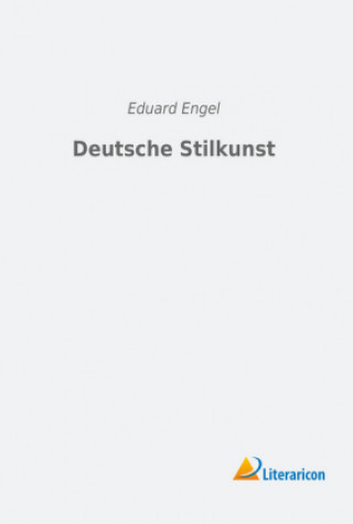 Kniha Deutsche Stilkunst Eduard Engel