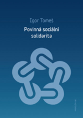 Kniha Povinná sociální solidarita Igor Tomeš
