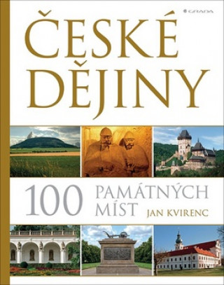 Könyv České dějiny 100 památných míst Jan Kvirenc