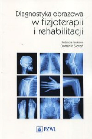 Knjiga Diagnostyka obrazowa w fizjoterapii i rehabilitacji 
