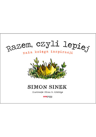 Kniha Razem czyli lepiej Mała księga inspiracji Simon Sinek