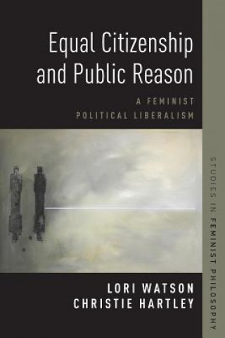 Könyv Equal Citizenship and Public Reason Hartley