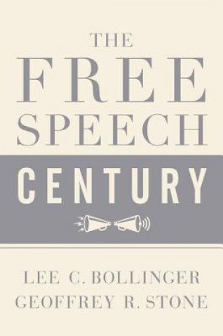 Kniha Free Speech Century Geoffrey R. Stone