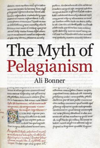 Kniha Myth of Pelagianism Bonner
