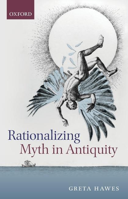 Könyv Rationalizing Myth in Antiquity Hawes