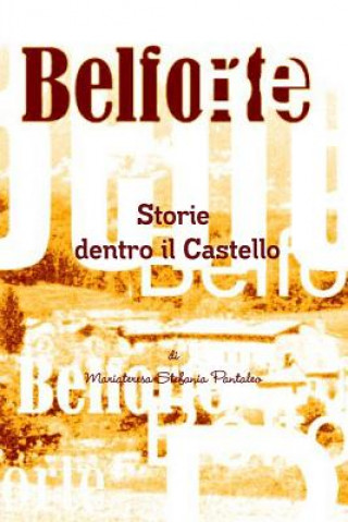 Книга Belforte Storie dentro il Castello Mariateresa Stefania Pantaleo