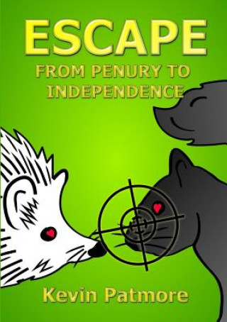 Kniha Escape from Penury to Independence Kevin Patmore