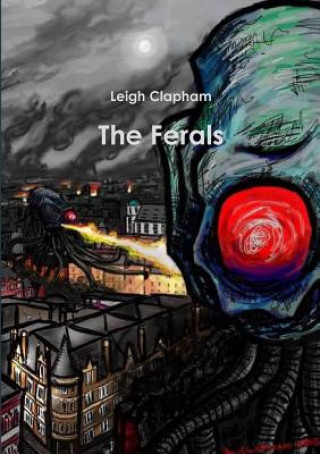Knjiga Ferals Leigh Clapham