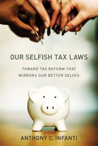Kniha Our Selfish Tax Laws Infanti