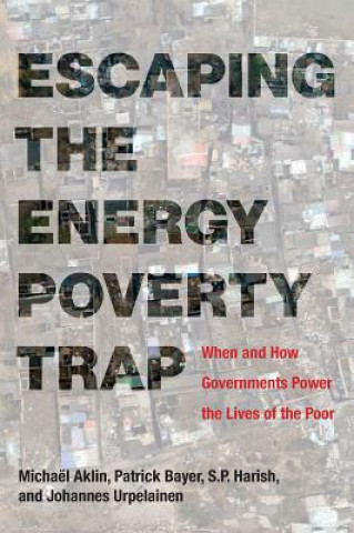Kniha Escaping the Energy Poverty Trap Aklin
