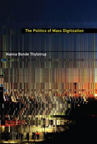 Carte Politics of Mass Digitization Nanna Bonde Thylstrup