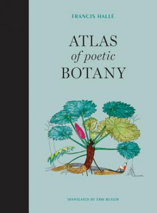 Kniha Atlas of Poetic Botany Francis Hallé