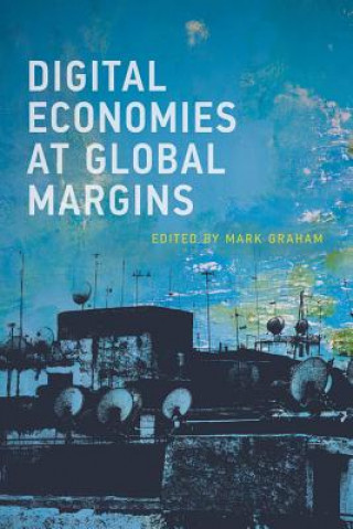 Carte Digital Economies at Global Margins Mark Graham