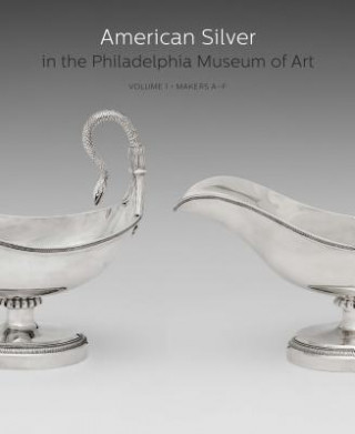 Knjiga American Silver in the Philadelphia Museum of Art Beatrice B Garvan