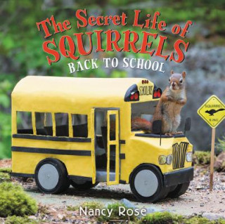 Kniha Secret Life of Squirrels: Back to School! Nancy Rose