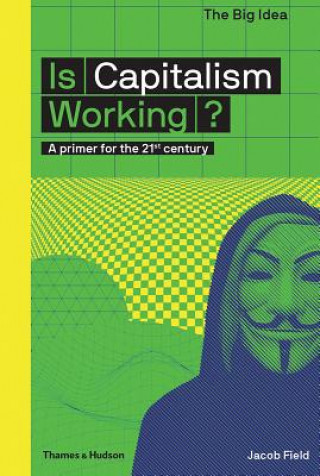 Könyv Is Capitalism Working? Jacob Field