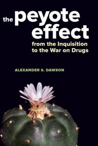 Книга Peyote Effect Alexander S. Dawson
