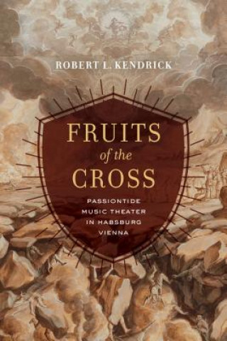 Knjiga Fruits of the Cross Robert L. Kendrick