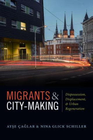 Livre Migrants and City-Making Ayse Caglar