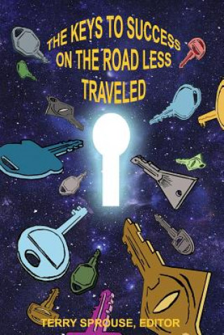 Knjiga Keys to Success on the Road Less Traveled, Terry Sprouse