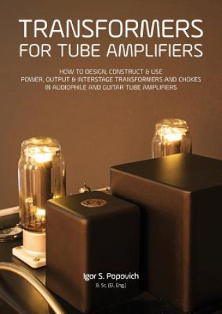 Kniha Transformers for Tube Amplifiers Igor S Popovich