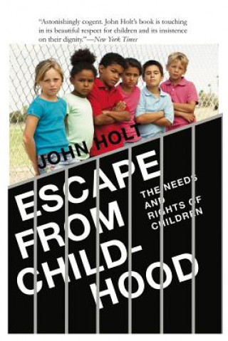 Könyv Escape From Childhood John Caldwell Holt