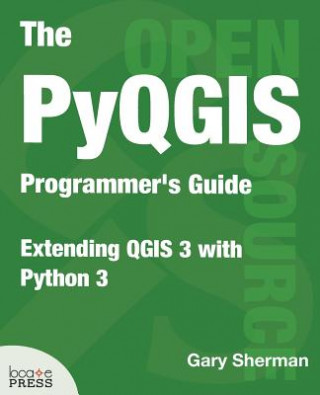 Kniha Pyqgis Programmer's Guide Gary Sherman