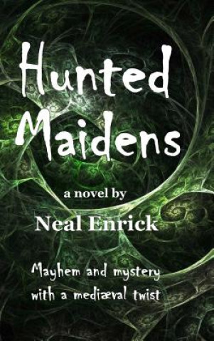 Knjiga Hunted Maidens Neal Enrick