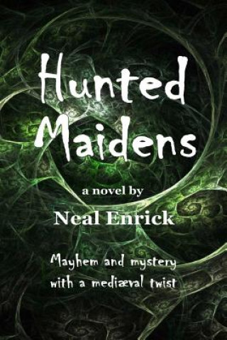 Knjiga Hunted Maidens Neal Enrick