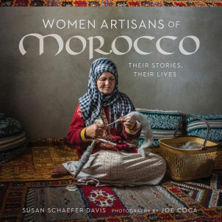 Könyv Women Artisans of Morocco: Their Stories, Their Lives Susan Schaefer Davis