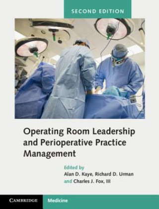 Carte Operating Room Leadership and Perioperative Practice Management Alan D. Kaye