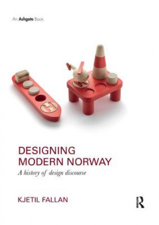 Könyv Designing Modern Norway Kjetil Fallan