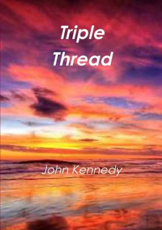 Knjiga Triple Thread John (The Cellucon Trust UK) Kennedy